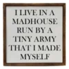 Plush Appeal, LLC "I Live In A Madhouse" 10x10 Wall Art Sign (Each) Gifts & Apparel