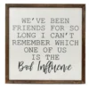 Plush Appeal, LLC "Bad Influence" 10x10 Wall Art Sign (Each) Gifts & Apparel