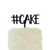 Sale Party Supplies Cake Topper "#CAKE" Black (Each) 2 Sale Party Supplies Cake Topper "#CAKE" Black (Each)